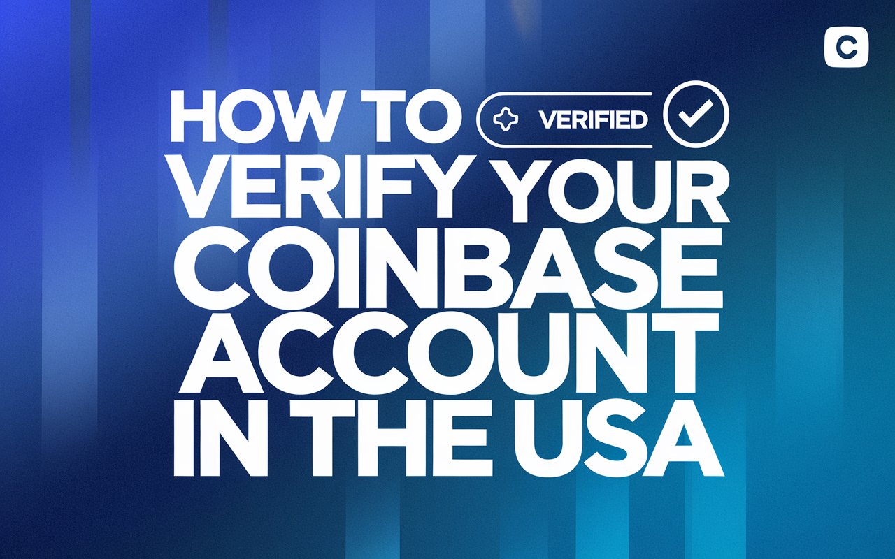 How to Verify Your Coinbase Account in the USA