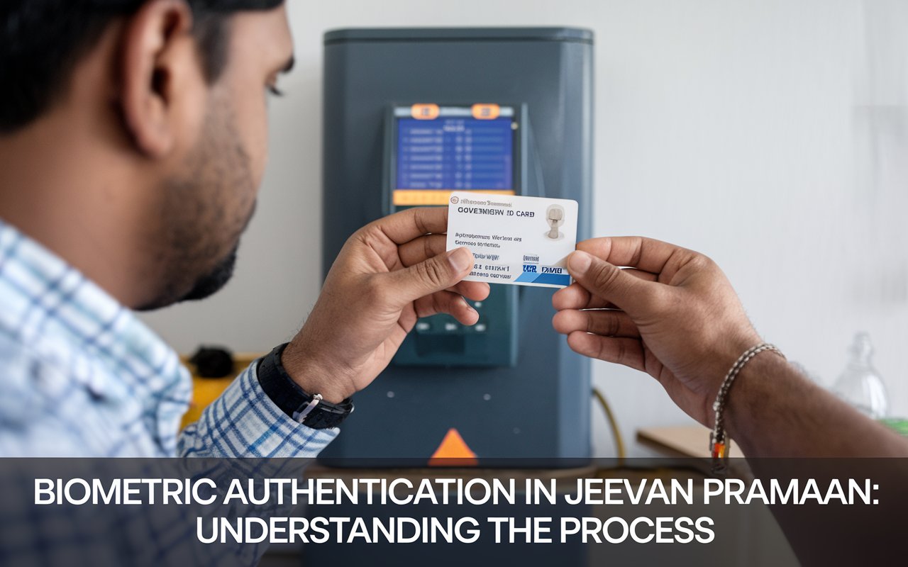 "Biometric Authentication in Jeevan Pramaan: Understanding the Process"