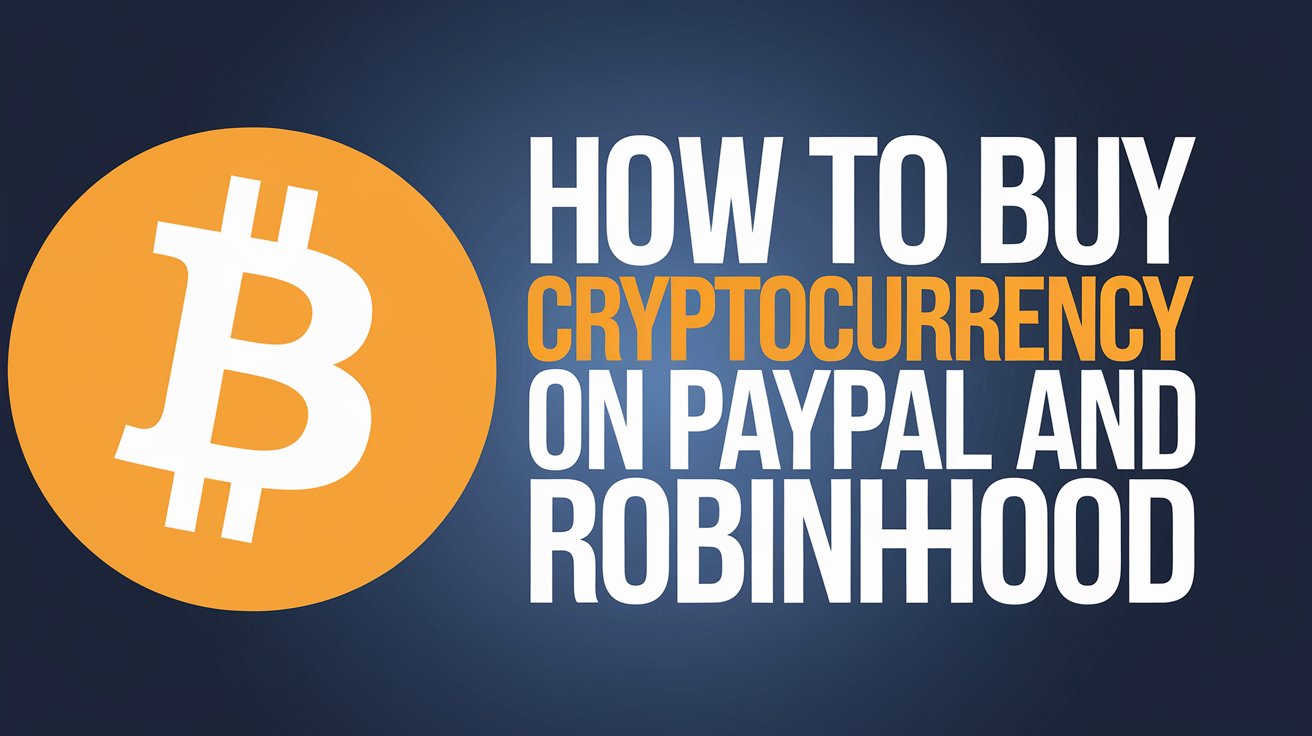 How to Buy Cryptocurrency on PayPal and Robinhood